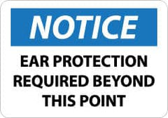 NMC - "Notice - Ear Protection Required Beyond This Point", 10" Long x 14" Wide, Aluminum Safety Sign - Rectangle, 0.04" Thick, Use for Accident Prevention - Exact Tooling