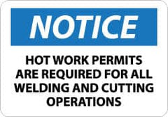 NMC - "Notice - Hot Work Permits Are Required for All Welding and Cutting Operations", 10" Long x 14" Wide, Aluminum Safety Sign - Rectangle, 0.04" Thick, Use for Accident Prevention - Exact Tooling