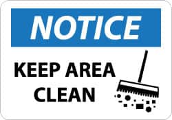 NMC - "Notice - Keep Area Clean", 10" Long x 14" Wide, Pressure-Sensitive Vinyl Safety Sign - Rectangle, 0.004" Thick, Use for Security & Admittance - Exact Tooling