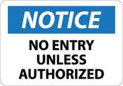NMC - "Notice - No Entry Unless Authorized", 10" Long x 14" Wide, Pressure-Sensitive Vinyl Safety Sign - Rectangle, 0.004" Thick, Use for Security & Admittance - Exact Tooling
