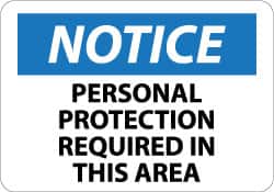 NMC - "Notice - Personal Protection Required in This Area", 10" Long x 14" Wide, Rigid Plastic Safety Sign - Rectangle, 0.05" Thick, Use for Accident Prevention - Exact Tooling