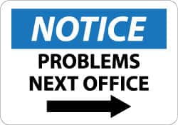 NMC - "Notice - Problems - Next Office", 10" Long x 14" Wide, Pressure-Sensitive Vinyl Safety Sign - Rectangle, 0.004" Thick, Use for Security & Admittance - Exact Tooling