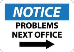 NMC - "Notice - Problems - Next Office", 10" Long x 14" Wide, Aluminum Safety Sign - Rectangle, 0.04" Thick, Use for Security & Admittance - Exact Tooling