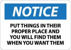 NMC - "Notice - Put Things in Their Proper Place and You Will Find Them When You Want Them", 10" Long x 14" Wide, Aluminum Safety Sign - Rectangle, 0.04" Thick, Use for Accident Prevention - Exact Tooling