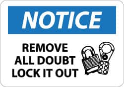 NMC - "Notice - Remove All Doubt Lock It Out", 10" Long x 14" Wide, Pressure-Sensitive Vinyl Safety Sign - Rectangle, 0.004" Thick, Use for Accident Prevention - Exact Tooling
