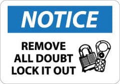 NMC - "Notice - Remove All Doubt Lock It Out", 10" Long x 14" Wide, Pressure-Sensitive Vinyl Safety Sign - Rectangle, 0.004" Thick, Use for Accident Prevention - Exact Tooling