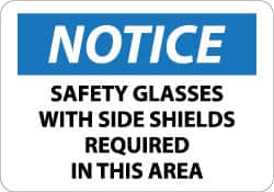 NMC - "Notice - Safety Glasses with Side Shields Required in This Area", 10" Long x 14" Wide, Aluminum Safety Sign - Rectangle, 0.04" Thick, Use for Accident Prevention - Exact Tooling