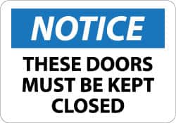 NMC - "Notice - These Doors Must Be Kept Closed", 10" Long x 14" Wide, Pressure-Sensitive Vinyl Safety Sign - Rectangle, 0.004" Thick, Use for Accident Prevention - Exact Tooling