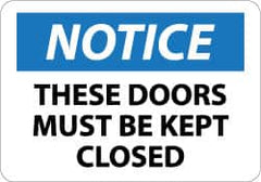 NMC - "Notice - These Doors Must Be Kept Closed", 10" Long x 14" Wide, Aluminum Safety Sign - Rectangle, 0.04" Thick, Use for Accident Prevention - Exact Tooling
