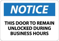NMC - "Notice - This Door to Remain Unlocked During Business Hours", 10" Long x 14" Wide, Pressure-Sensitive Vinyl Safety Sign - Rectangle, 0.004" Thick, Use for Accident Prevention - Exact Tooling