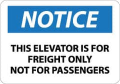 NMC - "Notice - This Elevator Is for Freight Only - Not for Passengers", 10" Long x 14" Wide, Aluminum Safety Sign - Rectangle, 0.04" Thick, Use for Accident Prevention - Exact Tooling