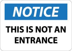NMC - "Notice - This Is Not an Entrance", 10" Long x 14" Wide, Pressure-Sensitive Vinyl Safety Sign - Rectangle, 0.004" Thick, Use for Security & Admittance - Exact Tooling