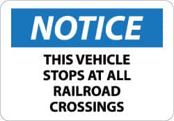 NMC - "Notice - This Vehicle Stops at All Railroad Crossings", 10" Long x 14" Wide, Rigid Plastic Safety Sign - Rectangle, 0.05" Thick, Use for Accident Prevention - Exact Tooling