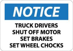 NMC - "Notice - Truck Drivers - Shut Off Motor - Set Brakes - Set Wheel Chocks", 10" Long x 14" Wide, Pressure-Sensitive Vinyl Safety Sign - Rectangle, 0.004" Thick, Use for Accident Prevention - Exact Tooling