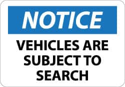 NMC - "Notice - Vehicles Are Subject to Search", 10" Long x 14" Wide, Aluminum Safety Sign - Rectangle, 0.04" Thick, Use for Accident Prevention - Exact Tooling
