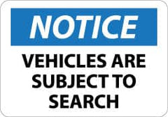 NMC - "Notice - Vehicles Are Subject to Search", 10" Long x 14" Wide, Aluminum Safety Sign - Rectangle, 0.04" Thick, Use for Accident Prevention - Exact Tooling