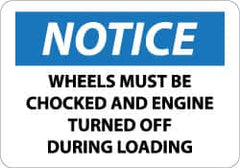 NMC - "Notice - Wheels Must Be Chocked and Engine Turned Off During Loading", 10" Long x 14" Wide, Pressure-Sensitive Vinyl Safety Sign - Rectangle, 0.004" Thick, Use for Accident Prevention - Exact Tooling