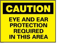 NMC - "Caution - Eye and Ear Protection Required in This Area", 10" Long x 14" Wide, Rigid Plastic Safety Sign - Rectangle, 0.05" Thick, Use for Accident Prevention - Exact Tooling
