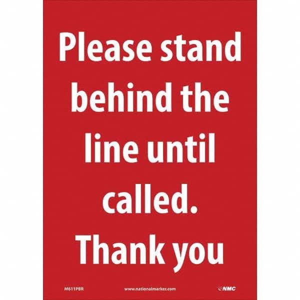 NMC - "Please Stand Behind the Line Until Called", 10" Wide x 14" High, Pressure-Sensitive Vinyl Safety Sign - Exact Tooling