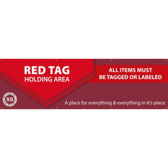 NMC - Banners; Message Type: Lean ; Legend: RED TAG HOLDING AREA ALL ITEMS MUST BE TAGGED OR LABELED ; Graphic: 5s ; Material Type: Vinyl ; Language: English ; Length (Inch): 120 - Exact Tooling