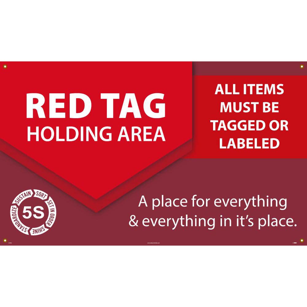 NMC - Banners; Message Type: Lean ; Legend: RED TAG HOLDING AREA ALL ITEMS MUST BE TAGGED OR LABELED ; Graphic: 5s ; Material Type: Vinyl ; Language: English ; Length (Inch): 60 - Exact Tooling