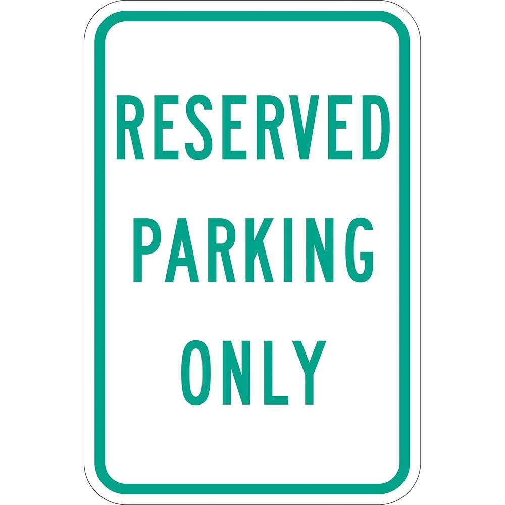 Lyle Signs - Traffic & Parking Signs; MessageType: Reserved Parking Signs ; Message or Graphic: Message Only ; Legend: Reserved Parking Only ; Graphic Type: None ; Reflectivity: Reflective; Engineer Grade ; Material: Aluminum - Exact Tooling