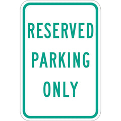 Lyle Signs - Traffic & Parking Signs; MessageType: Reserved Parking Signs ; Message or Graphic: Message Only ; Legend: Reserved Parking Only ; Graphic Type: None ; Reflectivity: Reflective; Engineer Grade ; Material: Aluminum - Exact Tooling