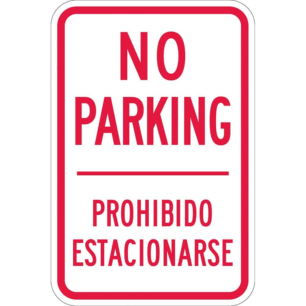 Lyle Signs - Traffic & Parking Signs; MessageType: No Parking & Tow Away Signs ; Message or Graphic: Message Only ; Legend: No Parking/Prohibido Estacionarse ; Graphic Type: None ; Reflectivity: Reflective; High Intensity ; Material: Aluminum - Exact Tooling