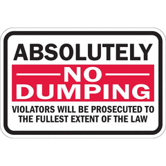 Lyle Signs - Traffic & Parking Signs; MessageType: Warning & Safety Reminder Signs ; Message or Graphic: Message Only ; Legend: Absolutely --No-- Dumping Violators Will Be Prosecuted To The Fullest Extent Of The Law ; Graphic Type: None ; Reflectivity: R - Exact Tooling