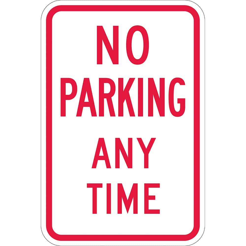 Lyle Signs - Traffic & Parking Signs; MessageType: No Parking & Tow Away Signs ; Message or Graphic: Message Only ; Legend: No Parking Any Time ; Graphic Type: None ; Reflectivity: Reflective; High Intensity ; Material: Aluminum - Exact Tooling