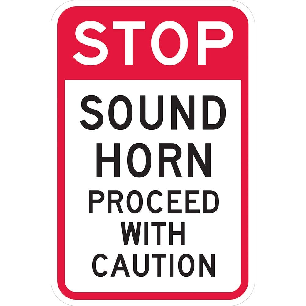 Lyle Signs - Traffic & Parking Signs; MessageType: Warning & Safety Reminder Signs ; Message or Graphic: Message Only ; Legend: Stop Sound Horn Proceed With Caution ; Graphic Type: None ; Reflectivity: Reflective; Engineer Grade ; Material: Aluminum - Exact Tooling