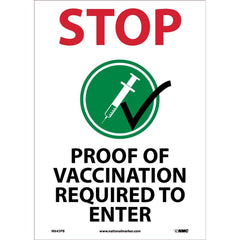 NMC - Safety Signs; Message Type: COVID-19 ; Message or Graphic: Message & Graphic ; Sign Header: COVID-19 ; Legend: STOP, PROOF OF VACCINATION REQUIRED TO ENTER ; Language: English ; Material: Vinyl - Exact Tooling