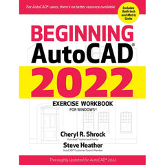 Industrial Press - Reference Manuals & Books; Applications: CAD ; Subcategory: Auto CAD ; Publication Type: Reference Book ; Author: Cheryl R. Shrock and Steve Heather ; Book Title: Beginning AutoCAD 2022 Exercise Workbook for Windows ; Edition of Public - Exact Tooling