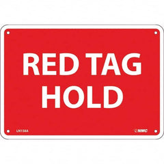 NMC - "Red Tag Hold", 7" Long x 10" Wide, Aluminum Safety Sign - Rectangular, Use for Workplace/Safety - Exact Tooling