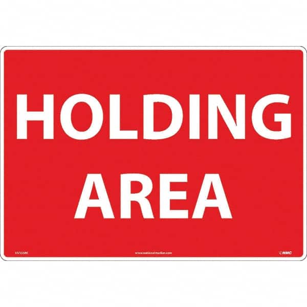 NMC - "Holding Area", 14" Long x 20" Wide, Rigid Plastic Safety Sign - Rectangular, Use for Workplace/Safety - Exact Tooling