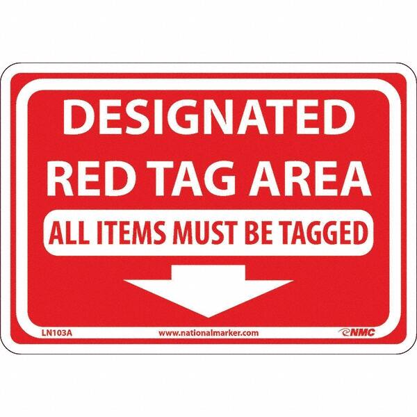 NMC - "Designated Red Tag Area All Items Must Be Tagged", 7" Long x 10" Wide, Aluminum Safety Sign - Rectangular, Use for Workplace/Safety - Exact Tooling