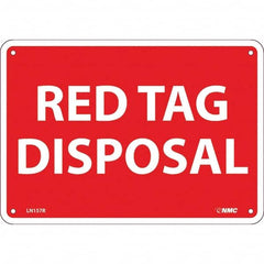 NMC - "Red Tag Disposal", 7" Long x 10" Wide, Rigid Plastic Safety Sign - Rectangular, Use for Workplace/Safety - Exact Tooling