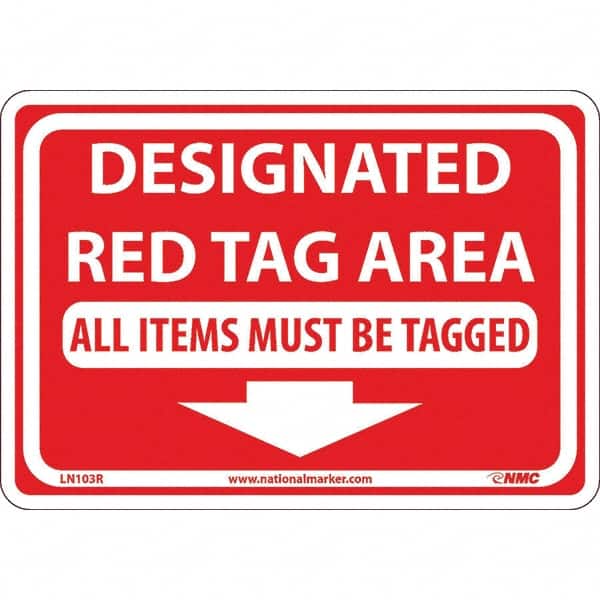 NMC - "Designated Red Tag Area All Items Must Be Tagged", 7" Long x 10" Wide, Rigid Plastic Safety Sign - Rectangular, Use for Workplace/Safety - Exact Tooling