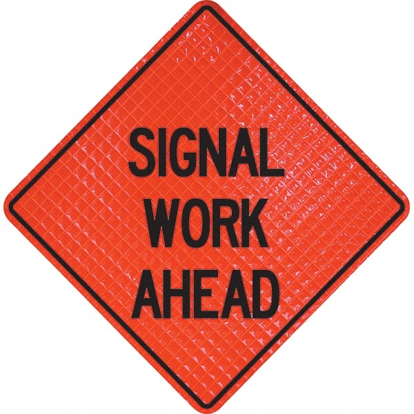 PRO-SAFE - "Signal Work Ahead," 48" Wide x 48" High Vinyl Traffic Control Sign - Exact Tooling