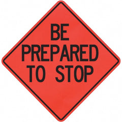 PRO-SAFE - "Be Prepared to Stop," 36" Wide x 36" High Vinyl Traffic Control Sign - Exact Tooling