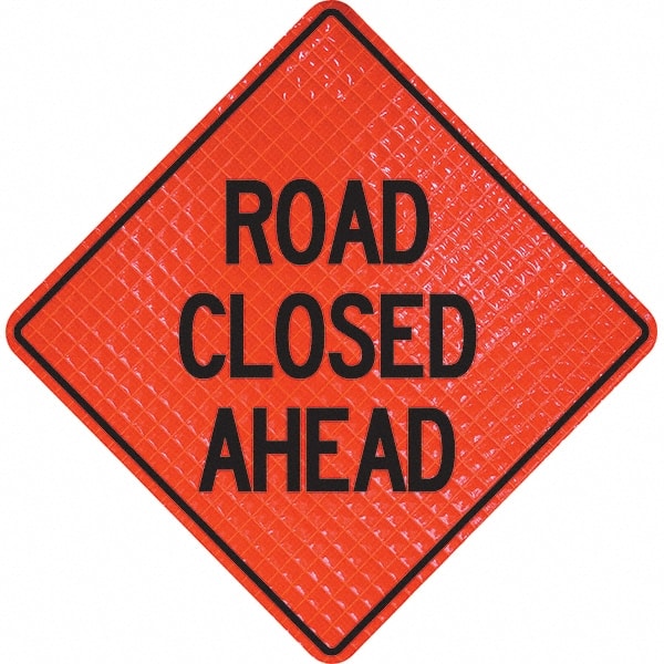 PRO-SAFE - "Road Closed Ahead," 48" Wide x 48" High Vinyl Traffic Control Sign - Exact Tooling