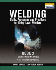 DELMAR CENGAGE Learning - Welding Skills, Processes and Practices for Entry-Level Welders: Book 3 Publication, 2nd Edition - by Jeffus/Bower, Delmar/Cengage Learning, 2009 - Exact Tooling