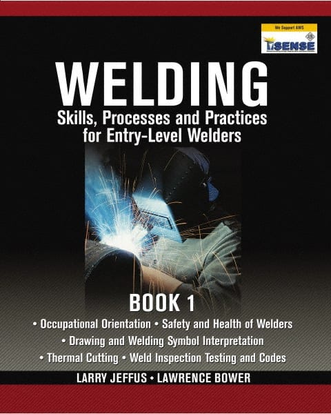 DELMAR CENGAGE Learning - Welding Skills, Processes and Practices for Entry-Level Welders: Book 1 Publication, 15th Edition - by Jeffus/Bower, Delmar/Cengage Learning, 2009 - Exact Tooling