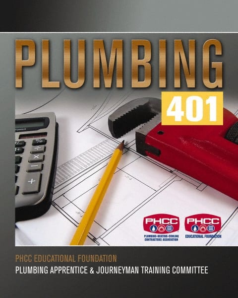 DELMAR CENGAGE Learning - Plumbing 401 Publication, 1st Edition - by Phcc Educational Foundation Plumbing Apprentice & Journeyman, Delmar/Cengage Learning, 2008 - Exact Tooling