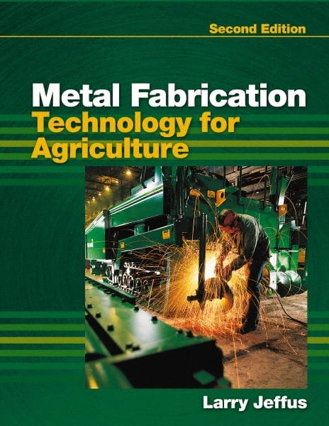 DELMAR CENGAGE Learning - Metal Fabrication Technology for Agriculture, 2nd Edition - Fabrication Book Reference, Delmar/Cengage Learning, 2010 - Exact Tooling