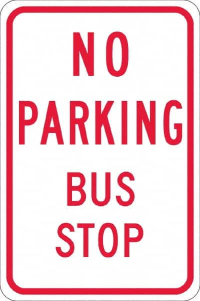 NMC - "No Parking Bus Stop", 12" Wide x 18" High, Aluminum No Parking & Tow Away Signs - 0.08" Thick, Red on White, High Intensity Reflectivity, Rectangle, Post Mount - Exact Tooling
