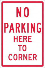 NMC - "No Parking Here To Corner", 12" Wide x 18" High, Aluminum No Parking & Tow Away Signs - 0.063" Thick, Red on White, Rectangle, Post Mount - Exact Tooling