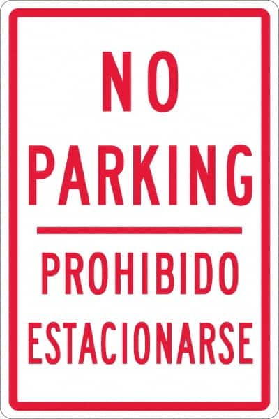 NMC - "No Parking Prohibido Estacionarse", 12" Wide x 18" High, Aluminum No Parking & Tow Away Signs - 0.063" Thick, Red on White, Rectangle, Post Mount - Exact Tooling