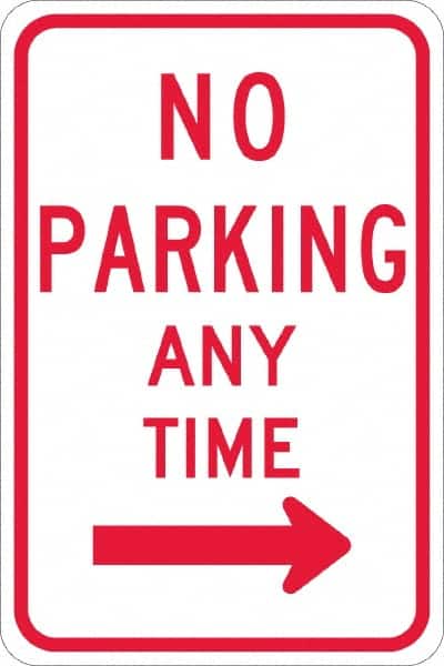 NMC - "No Parking Anytime", "Right Arrow", 12" Wide x 18" High, Aluminum No Parking & Tow Away Signs - 0.08" Thick, Red on White, High Intensity Reflectivity, Rectangle, Post Mount - Exact Tooling