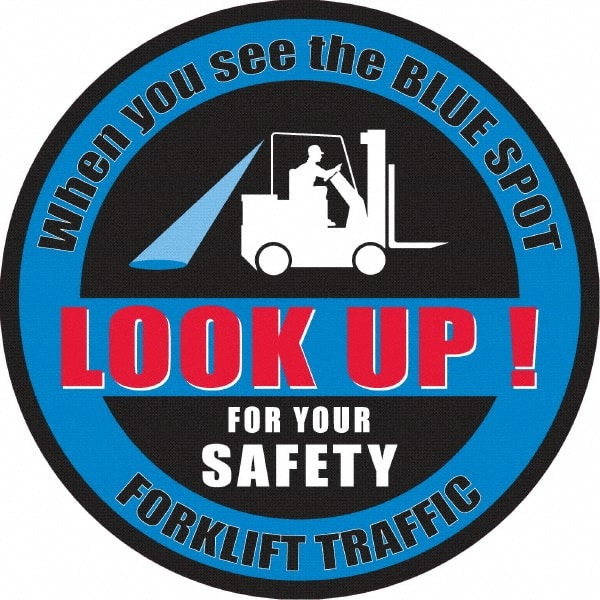 NMC - "When You See The Blue Spot Look Up For Your Safety Forklift Traffic", 36" Long x 36" Wide, Sportwalk Safety Sign - Round, 0.005" Thick, Use for Workplace/Safety - Exact Tooling